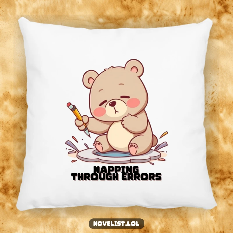 Funny pillow featuring a clumsy bear attempting to fix a plot hole with a pen, perfect for writers seeking comfort and humor.
