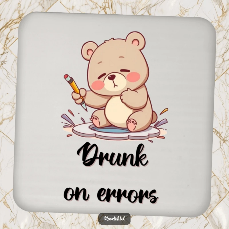Funny drink coaster featuring a clumsy bear trying to fix a plot hole with a pen, protecting surfaces with humor.