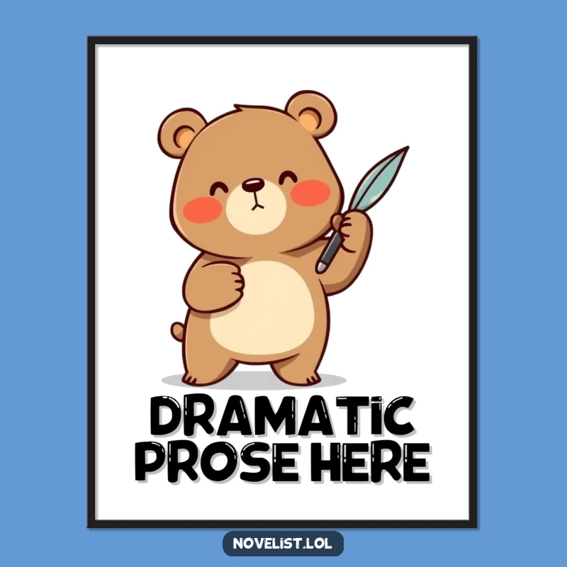 Funny Story Poster: Cheerful Bear Character - Hilarious Wall Art for Aspiring Authors