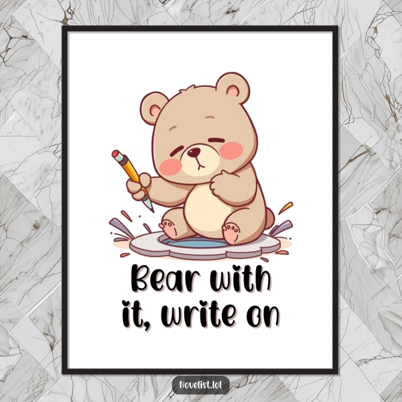 Funny Free Printable Wall Art: Clumsy bear comically attempts to fix a plot hole by swatting it with a pen.