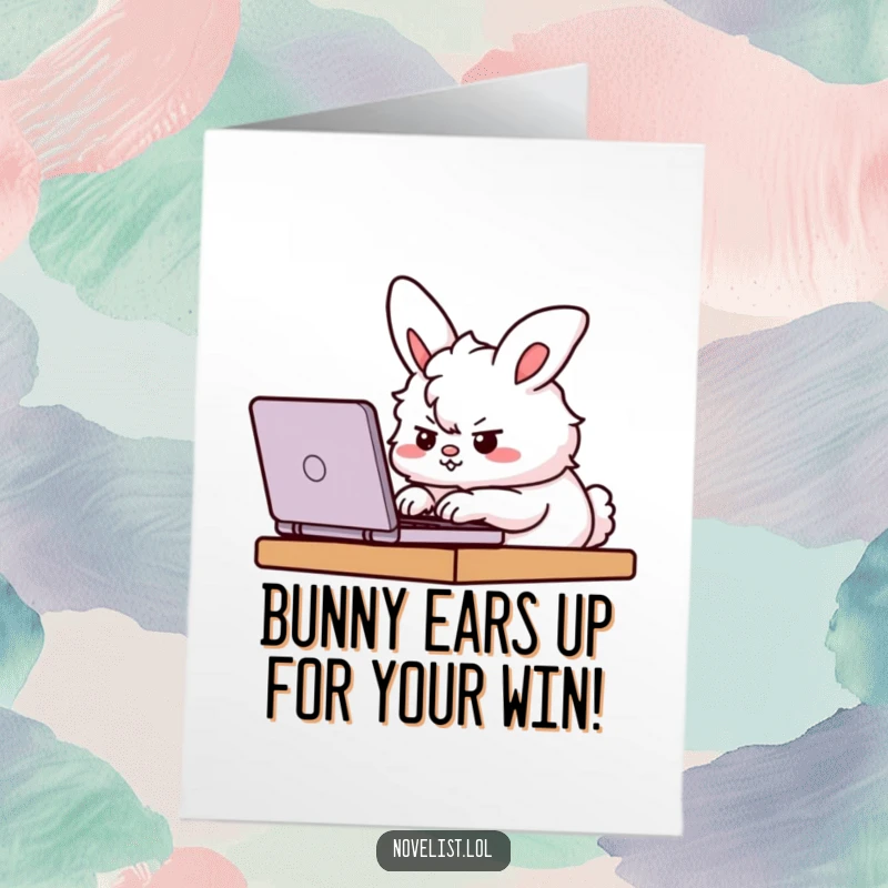 Funny Free Printable Congrats Card: A fluffy bunny types furiously on a laptop, celebrating your determined success.